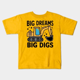 Big Dreams Big Digs Kids T-Shirt